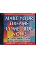 Make Your Dreams Come True Now!