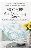 Mother Are You Sitting Down?