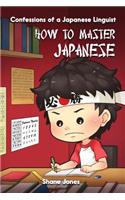 Confessions of a Japanese Linguist - How to Master Japanese