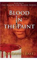 Blood in the Paint: Book One in the Blood for Blood Series