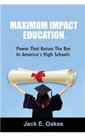Maximum Impact Education