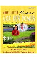 Where Little Flower Got Her Power