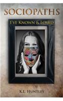 SOCIOPATHS I've Known and Loved