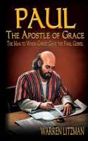 Paul, the Apostle of Grace: Volume 1