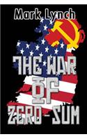 The War of Zero-Sum