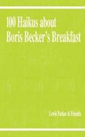 100 Haikus About Boris Becker's Breakfast