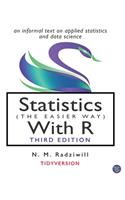 Statistics (the Easier Way) with R, 3rd Ed: an informal text on statistics and data science