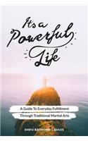 It's a Powerful Life