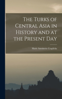Turks of Central Asia in History and at the Present Day