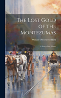 Lost Gold of the Montezumas