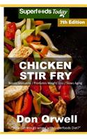 Chicken Stir Fry: Over 80 Quick & Easy Gluten Free Low Cholesterol Whole Foods Recipes full of Antioxidants & Phytochemicals(7 Chicken Stir Fry)