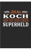 Ich bin Koch aber sag doch einfach Superheld: Notizbuch A5 kariert 120 Seiten, Notizheft / Tagebuch / Reise Journal, perfektes Geschenk für jeden Koch