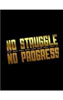 No Struggle No Progress