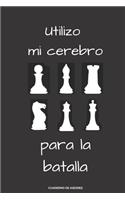 Utilizo Mi Cerebro Para la Batalla Cuaderno de Ajedrez