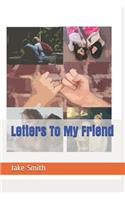 Letters To My Friend