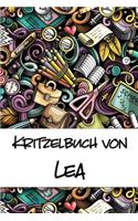 Kritzelbuch von Lea: Kritzel- und Malbuch mit leeren Seiten für deinen personalisierten Vornamen