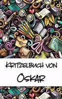 Kritzelbuch von Oskar: Kritzel- und Malbuch mit leeren Seiten für deinen personalisierten Vornamen
