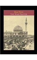 The War Prayer: The Evergreen Vintage Story (Annotated) By Nark Twain.