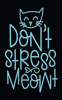 Don't Stress Meowt