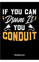 If You Can Dream It You Conduit Notebook