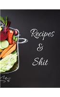 Recipes And Shit