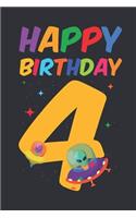 Happy Birthday 4: 4th Birthday Gift Blank Lined Notebook Journal Funny Aliens Spacecraft Cover
