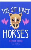 This Girl Loves Horses Notebook Journal: Cute Riding Diary for Equestrian Riders. 6x9