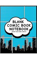 Blank Comic Book Notebook: Comic City Design - Create Your Own Comic Book Strips, Variety of Templates For Comic Book Drawing