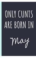 Only cunts are born in May