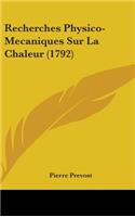 Recherches Physico-Mecaniques Sur La Chaleur (1792)