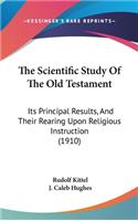 The Scientific Study of the Old Testament