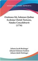 Orationes Iiii, Solennes Quibus Ecclesiae Christi Turicens, Natales Concelebravit (1776)