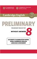 Cambridge English Preliminary 8 Student's Book Without Answers: Authentic Examination Papers from Cambridge English Language Assessment