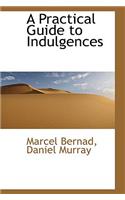 A Practical Guide to Indulgences