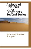 A Piece of Delf and Other Fragments Second Series