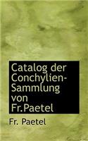 Catalog Der Conchylien-Sammlung Von Fr.Paetel