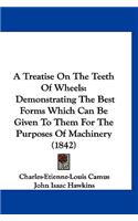 A Treatise On The Teeth Of Wheels