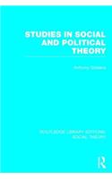 Studies in Social and Political Theory (Rle Social Theory)