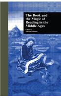 The Book and the Magic of Reading in the Middle Ages