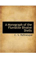 A Monograph of the Fluviatile Bivalve Shells