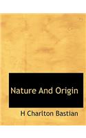 Nature and Origin