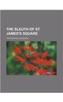 The Sleuth of St. James's Square: (English)