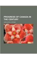 Progress of Canada in the Century
