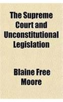 The Supreme Court and Unconstitutional Legislation