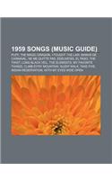1959 Songs (Music Guide): Puff, the Magic Dragon, I Fought the Law, Manha de Carnaval, Ne Me Quitte Pas, Edelweiss, El Paso, the Twist(English)