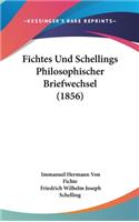 Fichtes Und Schellings Philosophischer Briefwechsel (1856)
