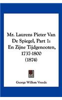 Mr. Laurens Pieter Van De Spiegel, Part 1