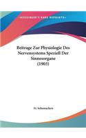 Beitrage Zur Physiologie Des Nervensystems Speziell Der Sinnesorgane (1903)