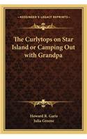 Curlytops on Star Island or Camping Out with Grandpa