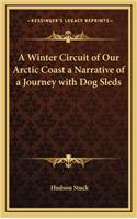 A Winter Circuit of Our Arctic Coast a Narrative of a Journey with Dog Sleds